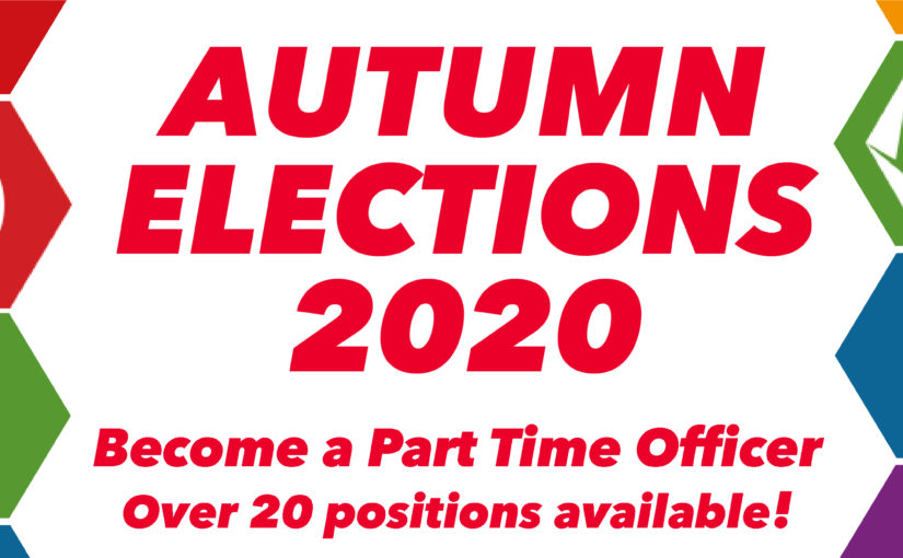 Autumn Elections 2020 | Become a part time officer | Over 20 positions available